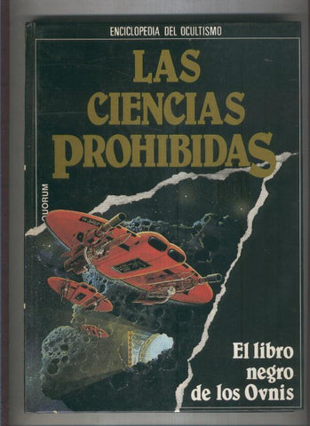 Las ciencias prohibidas (enciclopedia del ocultismo): volumen 12: El libro negro de los Ovnis