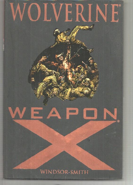 Marvel: Wolverine Weapon X. Contiene los numeros 72-84 de la misma coleccion