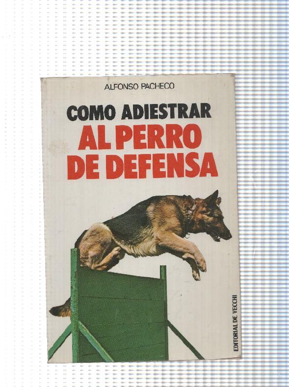 Como adiestrar al perro de defensa  ( con algunos textos subrayados con rotulador amarillo )