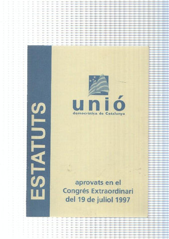 Estatuts Unio democratica de Catalunya, aprovats en el Congres Extraordinari 19 de juliol 1997