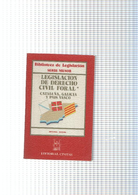 Biblioteca de legislacion serie menor: Legislacion de derecho civil foral.Catalunya, Galicia y Pais Vasco