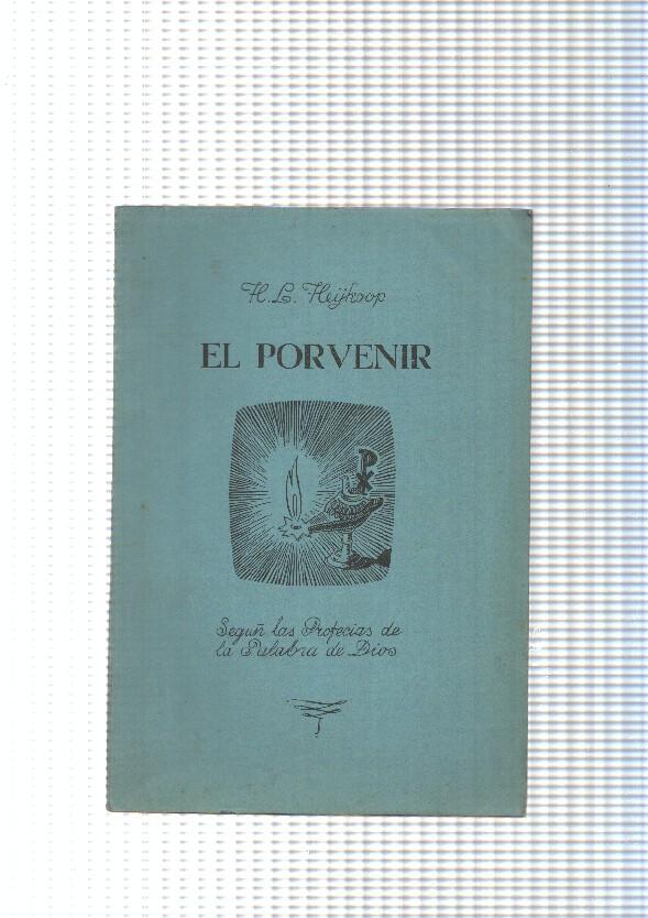 El Porvenir. Segun las Profecias de la Palabra de Dios