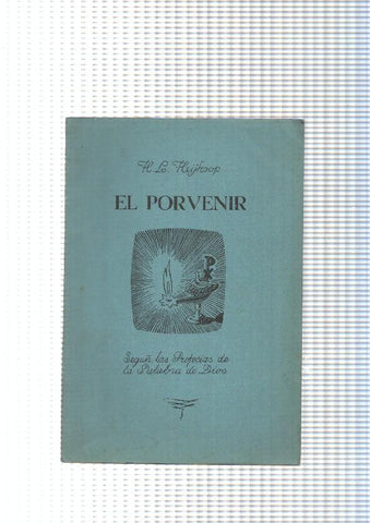 El Porvenir. Segun las Profecias de la Palabra de Dios