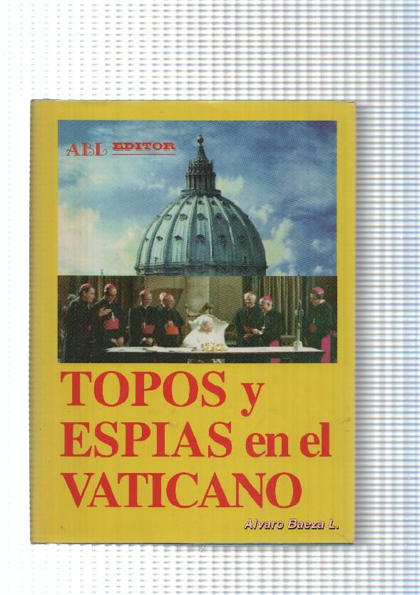 Coleccion la Buhardilla Vaticana, septimo tomo: Topos y espias en El Vaticano