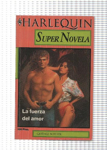 Harlequin: Coleccion Super Novela - La fuerza del amor