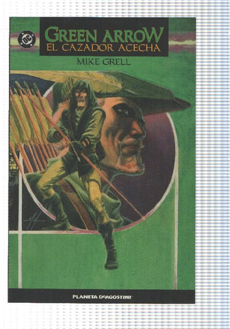 Planeta: Green Arrow. El cazador acecha. Por Mike Grell. DC