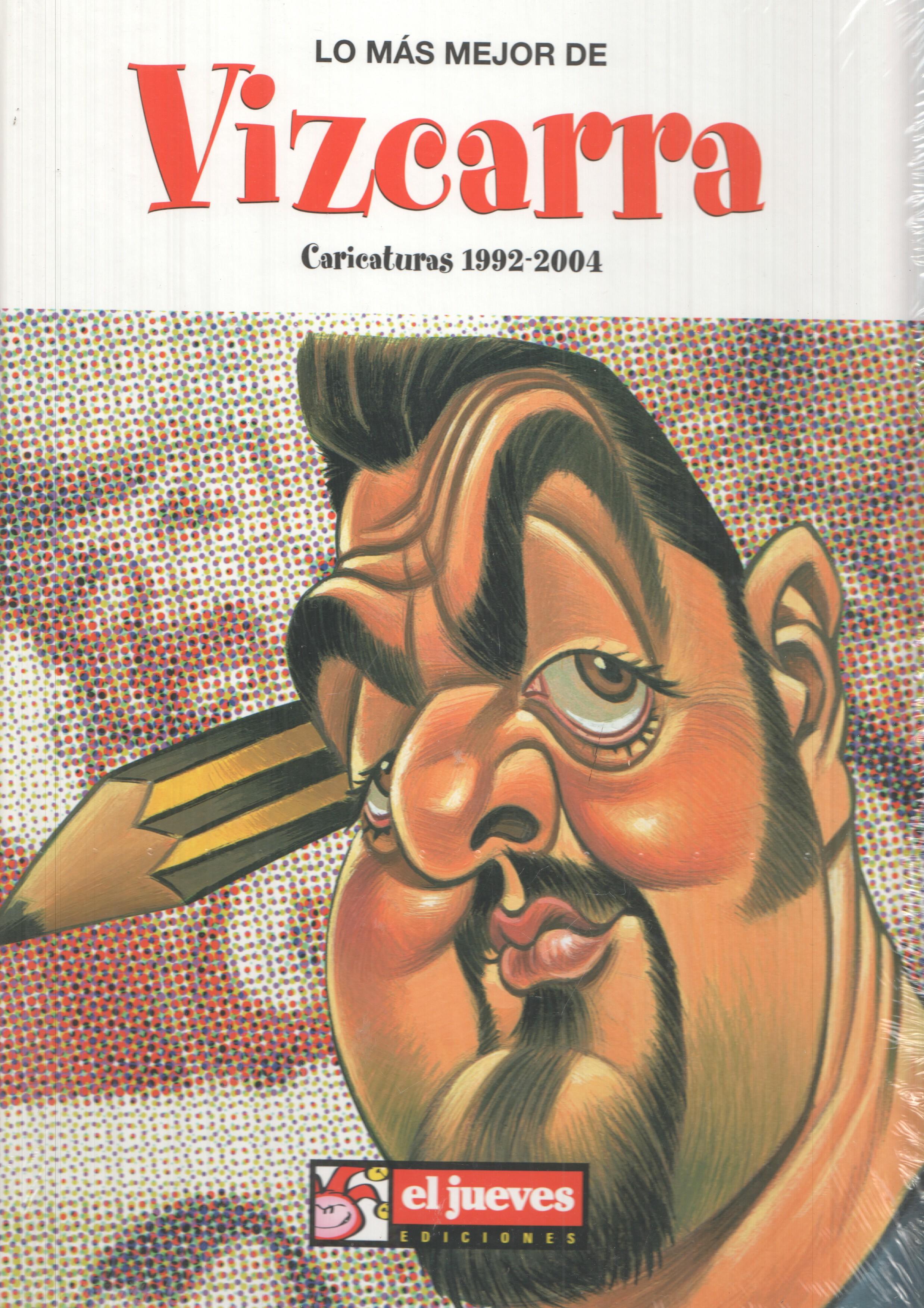 El Jueves: Lo mas mejor num 14 - Vizcarra. Caricaturas 1992-2004