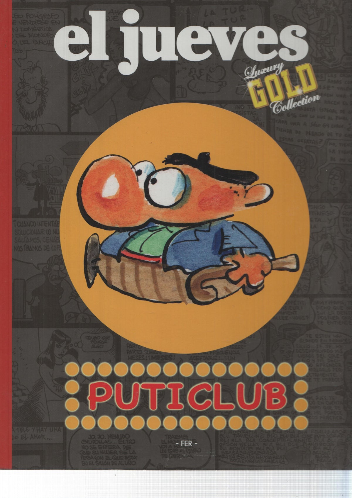 El Jueves: Luxury Gold Collection 8: Puticlub. El Jueves. Autor Fer