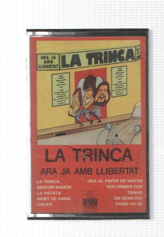 Ariola: Cinta Cassette. Ara ja amb Llibertat. La Trinca (Caixa destalvis Barcelona)