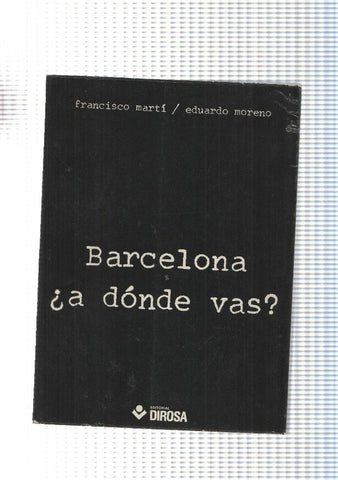 Coleccion Documentcion y ensayo num. 04: Barcelona, a donde vas