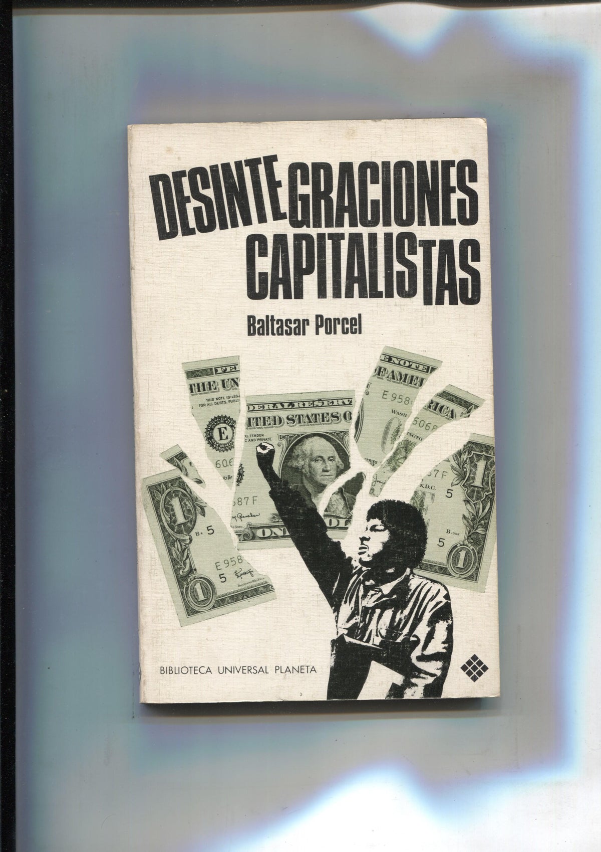 Biblioteca Universal Planeta numero 08: Desintegraciones capitalistas