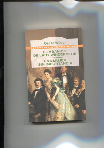El abanico de Lady Windermere- Una mujer sin importancia (con precinto editorial)