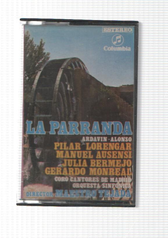 Columbia: Cassete: La Parranda, Zarzuela en tres actos. Director Maestro Tejada. Serie Zarzuela