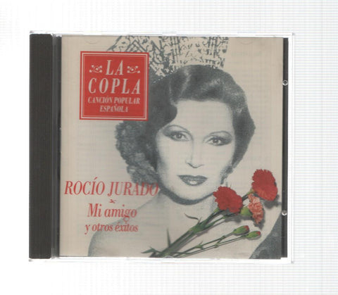 CD: La Copla: Mi amigo y otros exitos - Rocio Jurado. Cancion Popular Española