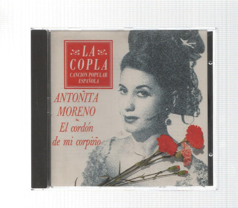 CD: La Copla: El cordon de mi corpiño - Antoñita Moreno. Cancion Popular Española