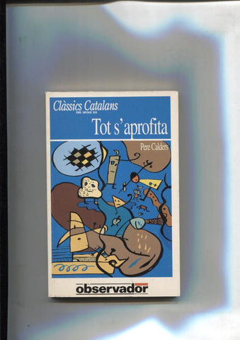 Classics Catalans del segle XX numero 43: Tot s'aprofita