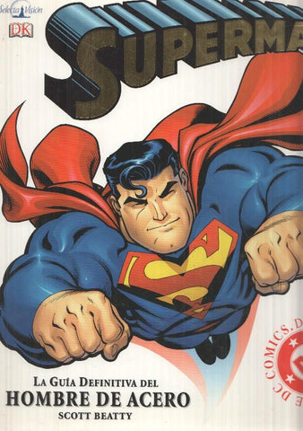 Selecta Vision: Superman - La guia definitiva del Hombre de Acero. Escrito por Scott Beatty