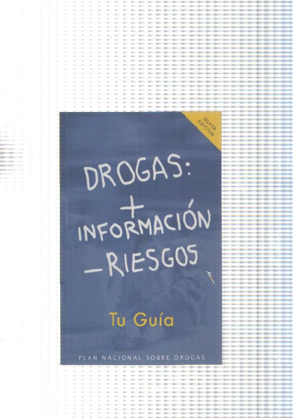 Drogas + informacion - riesgos. Tu guia