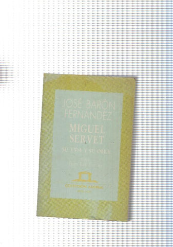 coleccion Austral num. 92: Miguel Servet. Su vida y su obra