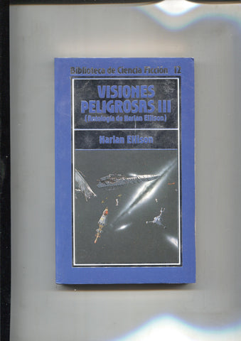 Biblioteca de Ciencia Ficcion numero 12: Visiones peligrosas III (antologia de Harlan Ellison, prologo de Isaac Asimov)