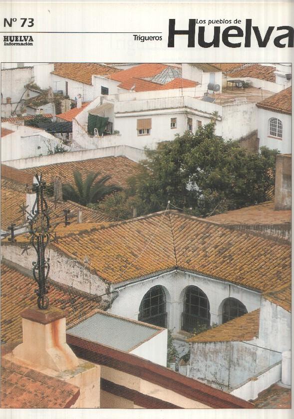 Los pueblos de Huelva numero 73: Trigueros