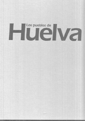Los pueblos de Huelva tapas y guardas para el volumen segundo