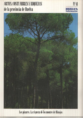 Artes, Costumbres y Riquezas de la provincia de Huelva numero 41: Los pinares, La riqueza de los montes de Hinojos