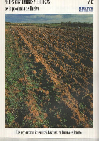 Artes, Costumbres y Riquezas de la provincia de Huelva numero 47: Las agriculturas itinerantes, Las rozas en lucena del Puerto