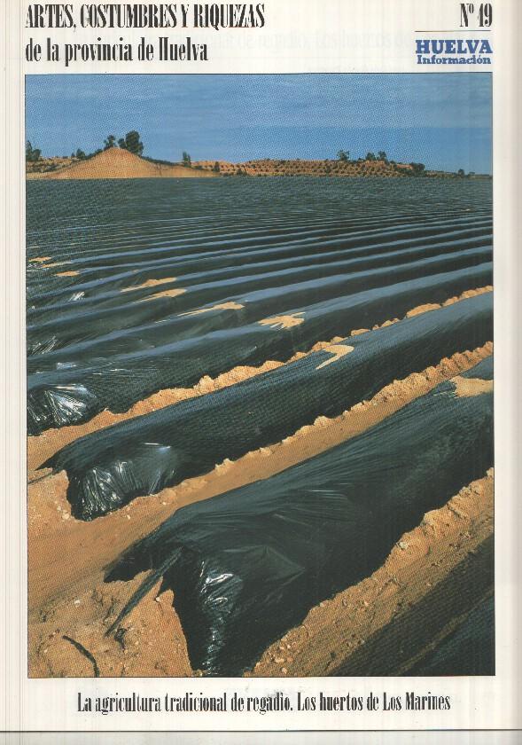 Artes, Costumbres y Riquezas de la provincia de Huelva numero 49: La agricultura tradicional de regadio. Los huertos de los marines