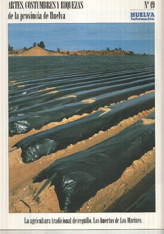 Artes, Costumbres y Riquezas de la provincia de Huelva numero 49: La agricultura tradicional de regadio. Los huertos de los marines