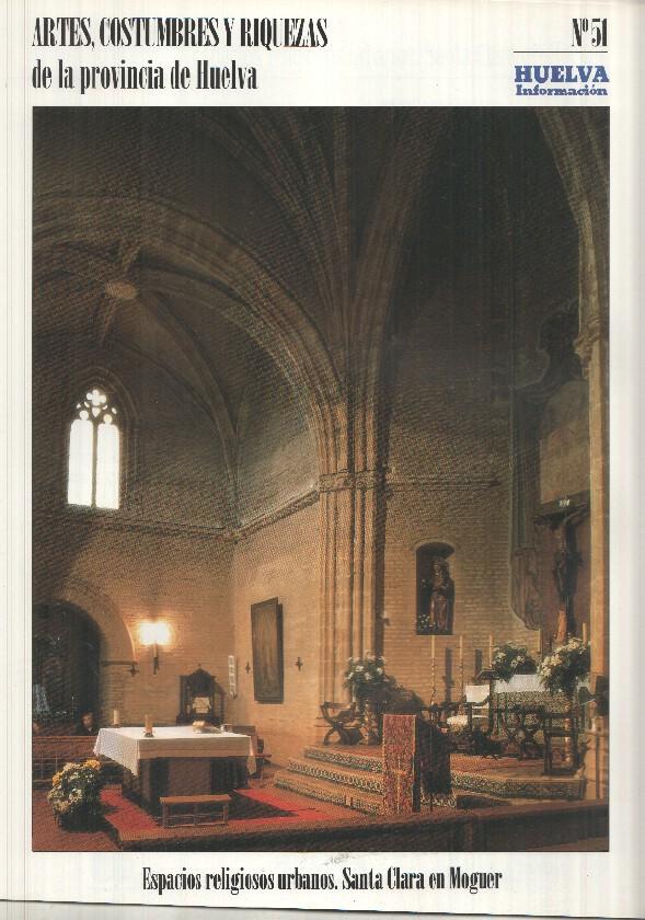 Artes, Costumbres y Riquezas de la provincia de Huelva numero 51: Espacios Religiosos urbanos, Santa Clara en Moguer