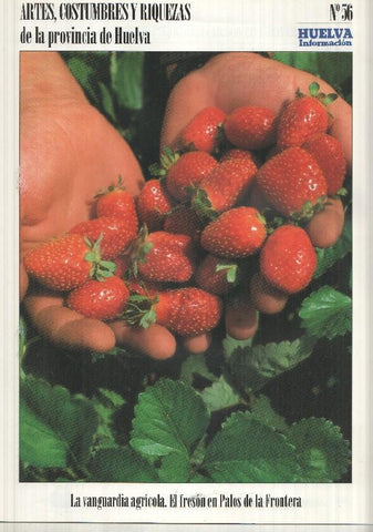 Artes, Costumbres y Riquezas de la provincia de Huelva numero 56: La vanguardia agricola, El freson en Palos de la Frontera