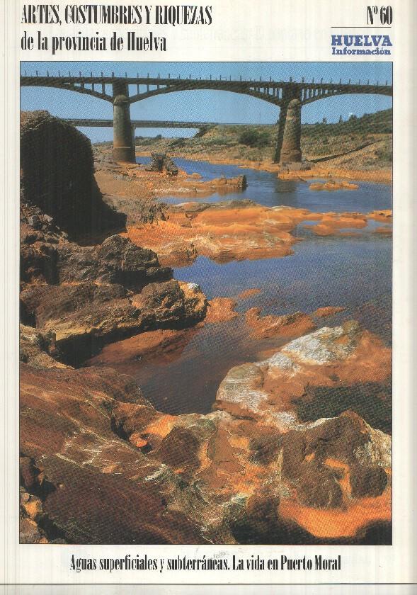 Artes, Costumbres y Riquezas de la provincia de Huelva numero 60: Aguas superficiales y subterraneas. La vida en Puerto Moral