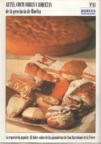Artes, Costumbres y Riquezas de la provincia de Huelva numero 64: La reposteria popular. El duce sabor de las panaderias de San Bartolome de la Torre