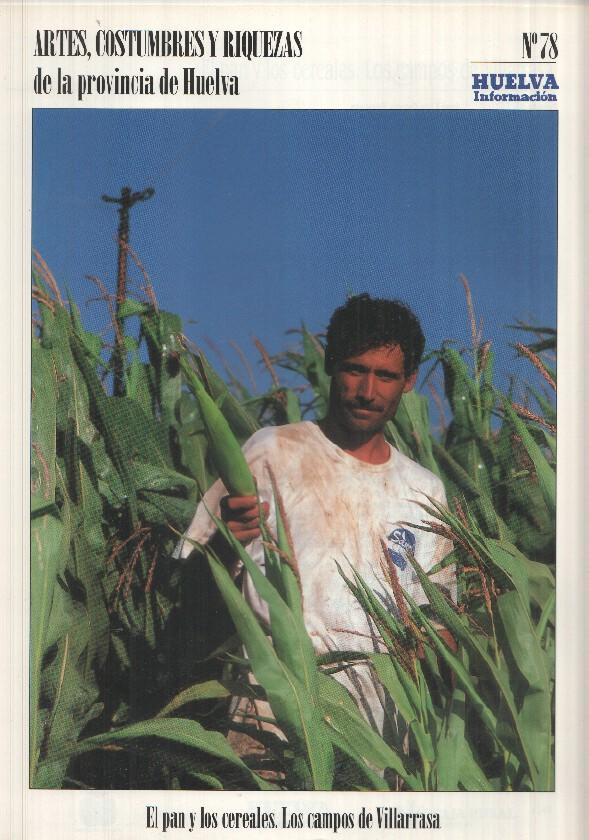 Artes, Costumbres y Riquezas de la provincia de Huelva numero 78: El pan y los cerales. Los campos de Villarrasa