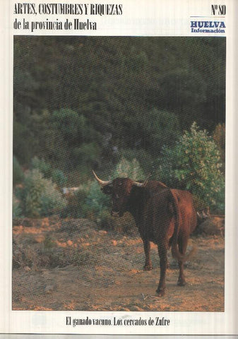 Artes, Costumbres y Riquezas de la provincia de Huelva numero 80: El ganado vacuno. Los cercados de Zufre