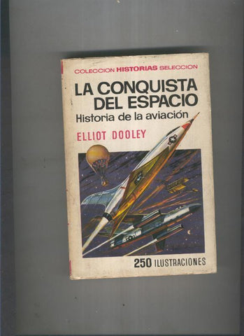 La conquista del espacio  Collecion historia seleccion 