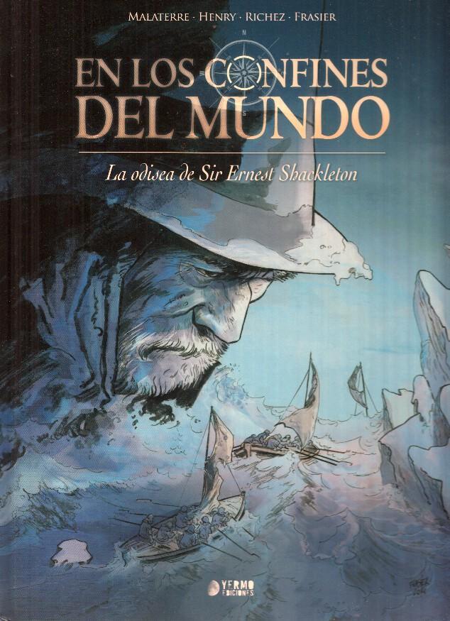 EN LOS CONFINES DEL MUNDO: La Odisea de Sir Ernest Shackleton - Malaterre (Yermo 2014)