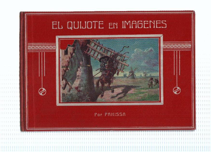 EL INGENIOSO HIDALGO DON QUIJOTE DE LA MANCHA EN IMAGENES - PAHISSA (Editorial Ambos Mundos 1916)