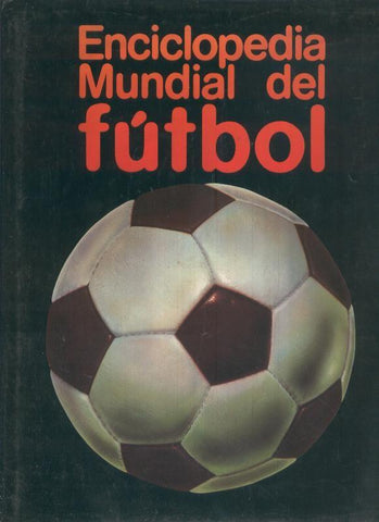 Enciclopedia mundial de futbol volumen 1: de los origenes al mundial