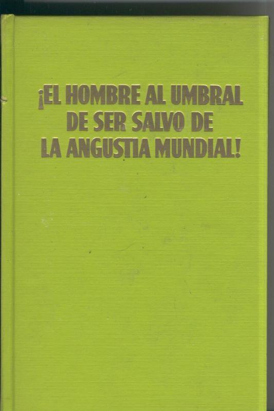 El hombre al umbral de ser salvo de la angustia mundial