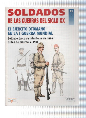 Soldados de las Guerras del Siglo XX, Numero 41: EL EJERCITO OTOMANO EN LA I GUERRA MUNDIAL