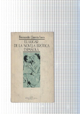 El lugar de la novela erotica española ( con pequeño roto en la parte inferior del lomo )