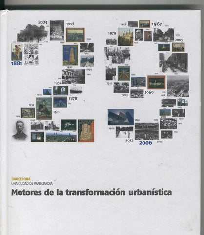 Barcelona una ciudad de vanguardia : Motores de la transformacion urbanistica