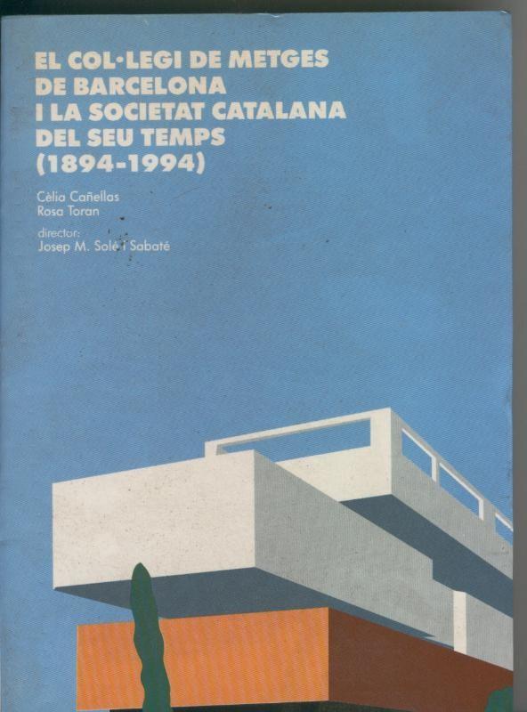 El col legi de metges de Barcelona i la societat catalana de seu temps (1894-1994)