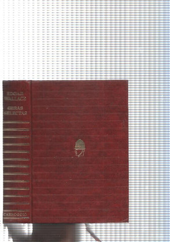 Obras selectas de Edgar Wallace: La puerta de las siete cerraduras. El hombre del antifaz blanco-