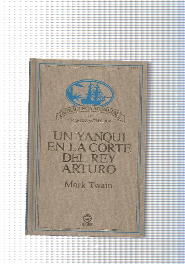 Biblioteca mundial de grandes aventuras: Un yanqui en la corte del rey Arturo