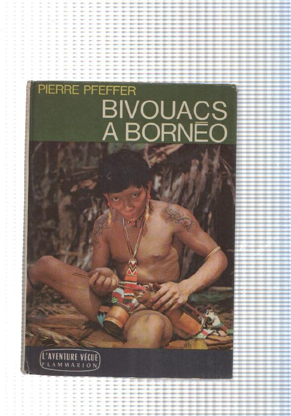 L Aventure Vecue Flammarion: Bivocuacs a Borneo