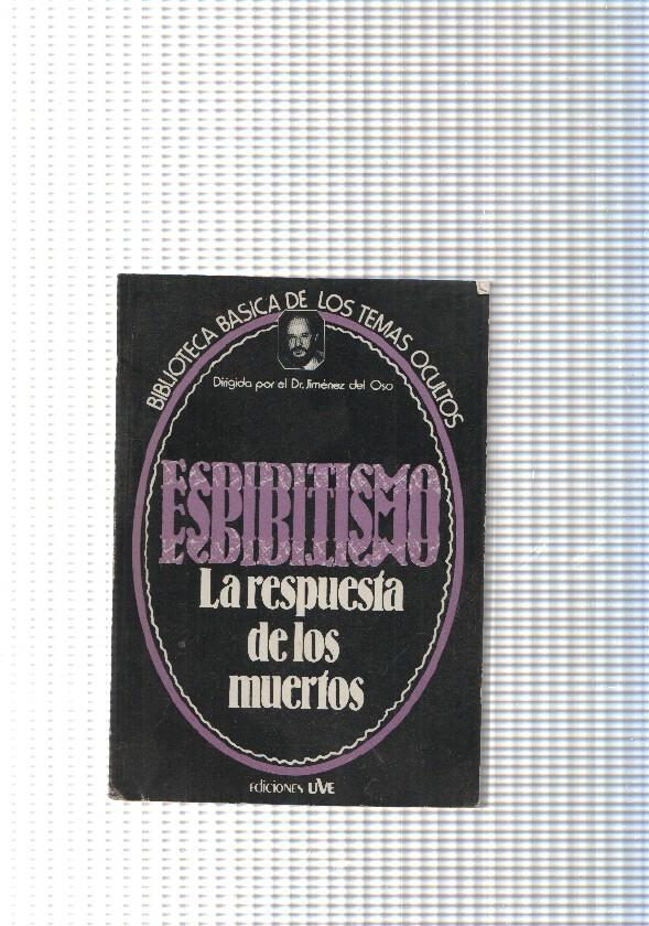 Biblioteca basica de los temas ocultos num. 17: Espiritismo. La respuesta de los muertos