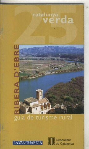 Catalunya verda guia de turisme rural numero 24/25: Terra Alta y Ribera del Elbre
